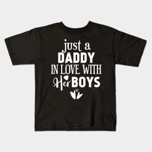 Just a daddy in love with his boys Kids T-Shirt